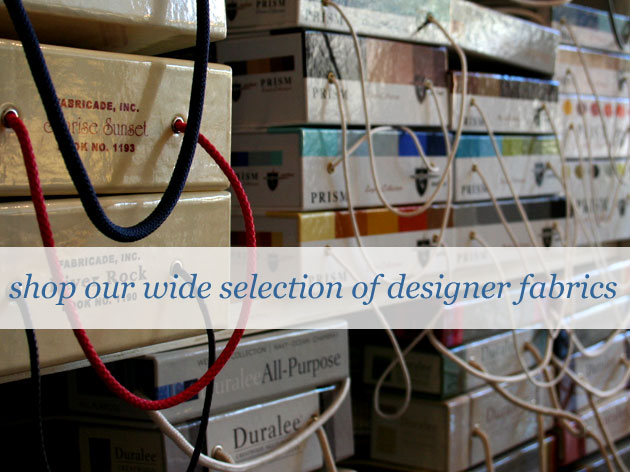 Learn about our wide selection of designer fabrics